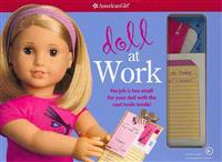 Doll at Work: No Job Is Too Small for Your Doll with the Cool Tools Inside! [With Doll-Sized T-Shirt, Legal Pad, 4 Paper Sheets, Etc]