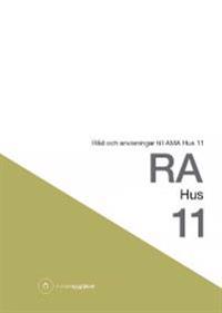 RA Hus 11 : råd och anvisningar till AMA Hus 11