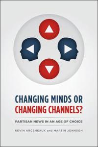 Changing Minds or Changing Channels?