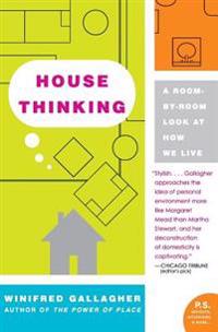 House Thinking: A Room-By-Room Look at How We Live
