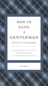 How to Raise a Gentleman Revised & Updated