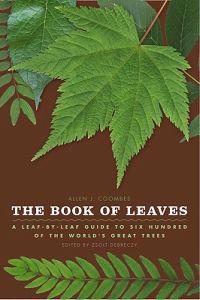 The Book of Leaves: A Leaf-By-Leaf Guide to Six Hundred of the World's Great Trees