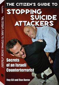 The Citizen's Guide to Stopping Suicide Attackers: Secrets of an Israeli Counterterrorist