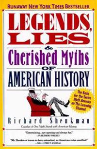 Legends, Lies & Cherished Myths of American History