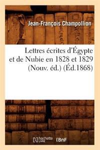 Lettres Ecrites D'Egypte Et de Nubie En 1828 Et 1829 (Nouv. Ed.) (Ed.1868)