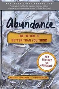 Abundance: The Future Is Better Than You Think