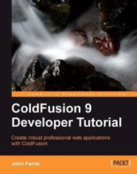 Coldfusion 9 Developer Tutorial
