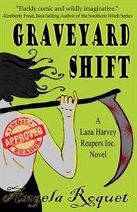 Graveyard Shift: (Lana Harvey, Reapers Inc.)