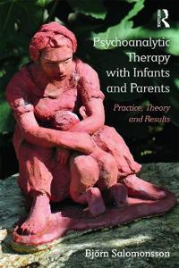 Psychoanalytic Therapy with Infants and Parents