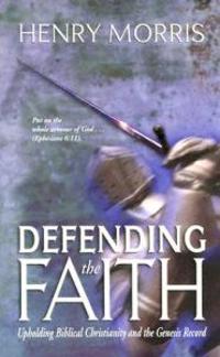 Defending the Faith: Upholding Biblical Christianity and the Genesis Record