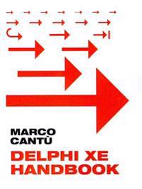 Delphi Xe Handbook: A Guide to New Features in Delphi Xe