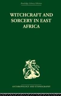 Witchcraft And Sorcery In East Africa