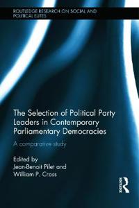 The Selection of Political Party Leaders in Contemporary Parliamentary Democracies