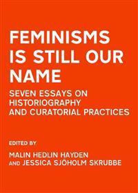 Feminisms Is Still Our Name