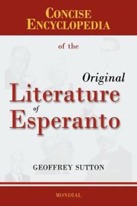 Concise Encyclopedia of the Original Literature of Esperanto 1887-2007