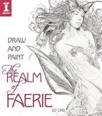 Draw and Paint the Realm of Faerie