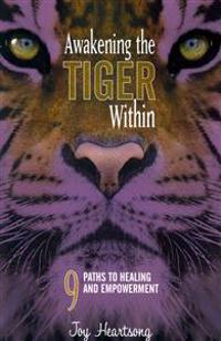 Awakening the Tiger Within: 9 Paths to Healing and Empowerment