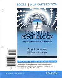 Cognitive Psychology: Applying the Science of the Mind, Books a la Carte Edition