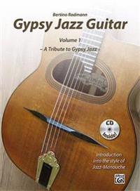 Gypsy Jazz Guitar, Vol 1: A Tribute to Gypsy Jazz * Introduction Into the Style of Jazz-Manouche, Book & CD
