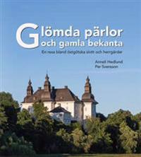 Glömda pärlor och gamla bekanta : en resa bland östgötska slott och herrgårdar