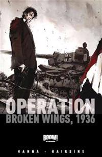 Operation: Broken Wings, 1936