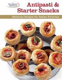 Antipasti & Starter Snacks: Delicious Recipes for Italian Favorites