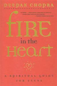 Fire in the Heart: A Spiritual Guide for Teens
