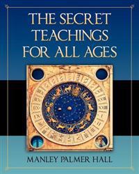 The Secret Teachings for All Ages
