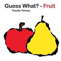 Guess What--Fruit?