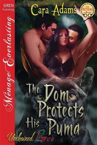The Dom Protects His Puma [Unchained Love 2] (Siren Publishing Menage Everlasting)