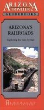 Arizona Traveler Guidebook's Arizona Railroads