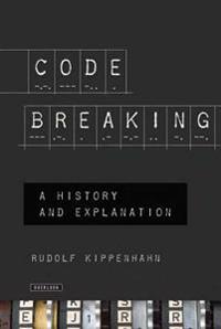 Code Breaking: A History and Explanation