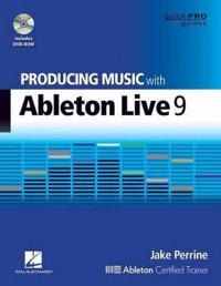 Perrine Jake Producing Music with Ableton Live 9 Quick Pro Bk/DVD