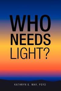 Who Needs Light?