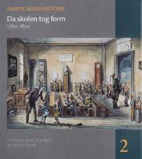 Dansk skolehistorie-Da skolen tog form