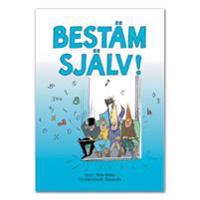 Bestäm själv!