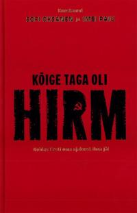 Kõige taga oli hirm