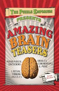 The Puzzle Emporium Presents Amazing Brain Teasers