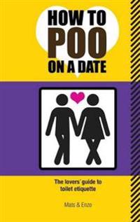 How to Poo on a Date