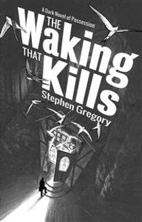 The Waking That Kills