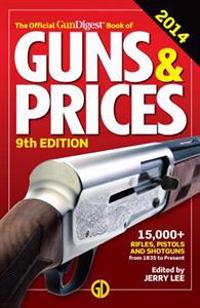 The Official Gun Digest Book of Guns & Prices 2014 9th Edition