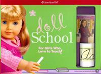 American Girl Doll School: For Girls Who Love to Teach! [With 2 Posters and Chalkboard/Whiteboard, Faux Library Books, Histori and Map and Easel]