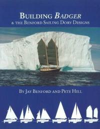 Building Badger & The Benford Sailing Dory Designs