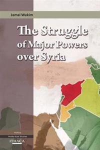 The Struggle of Major Powers over Syria