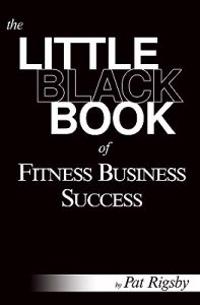 The Little Black Book of Fitness Business Success