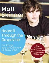 Heard It Through the Grapevine: The Things You Should Know to Enjoy Wine