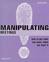 Manipulating Meetings