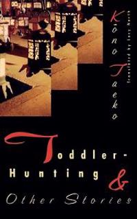 Toddler-Hunting & Other Stories