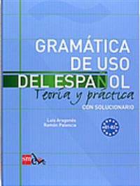 Gramatica De USO Del Espanol - Teoria Y Practica