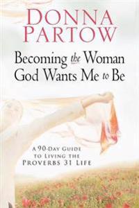 Becoming the Woman God Wants Me to Be